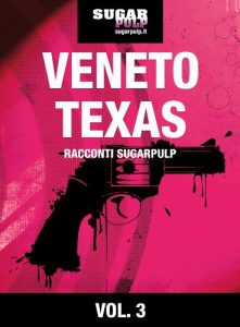 Baixar Veneto, Texas: Racconti Sugarpulp Vol. 3 (Italian Edition) pdf, epub, eBook