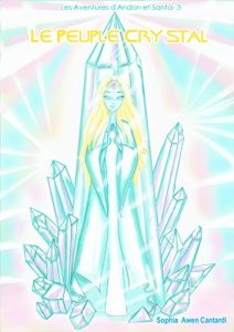 Baixar Le Peuple CrystAl (Les Aventures d’Andon et Santa t. 3) (French Edition) pdf, epub, eBook