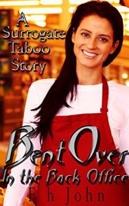 Baixar Bent Over in the Back Office: A Surrogate Taboo Story (English Edition) pdf, epub, eBook