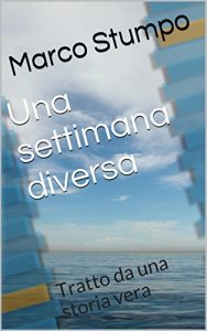 Baixar Una settimana diversa: Tratto da una storia vera (Italian Edition) pdf, epub, eBook