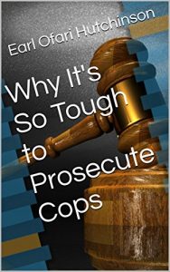 Baixar Why It’s So Tough to Prosecute Cops (English Edition) pdf, epub, eBook