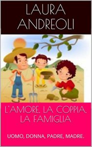 Baixar L’AMORE, LA COPPIA, LA FAMIGLIA: UOMO, DONNA, PADRE, MADRE. (Italian Edition) pdf, epub, eBook