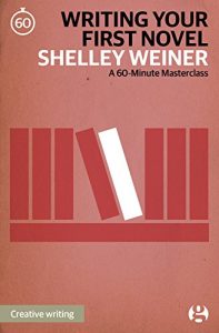 Baixar Writing Your First Novel: A 60-Minute Masterclass (60-Minute Masterclasses Book 1) (English Edition) pdf, epub, eBook