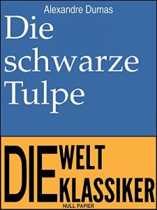 Baixar Die schwarze Tulpe: Historischer Roman (Klassiker bei Null Papier) (German Edition) pdf, epub, eBook