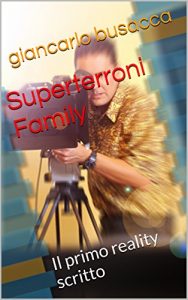 Baixar Superterroni Family: Il primo reality scritto (Italian Edition) pdf, epub, eBook