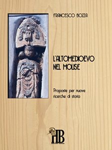 Baixar L’altomedioevo nel Molise: Proposte per nuove ricerche di storia: 2 (History Books) pdf, epub, eBook