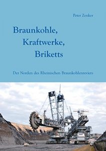 Baixar Braunkohle, Kraftwerke, Briketts: Der Norden des Rheinischen Braunkohlenreviers (German Edition) pdf, epub, eBook
