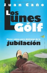 Baixar Los lunes al golf – pistas sabias para disfrutar de la jubilacion pdf, epub, eBook
