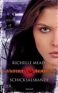 Baixar Vampire Academy – Schicksalsbande (Vampire-Academy-Reihe 6) (German Edition) pdf, epub, eBook
