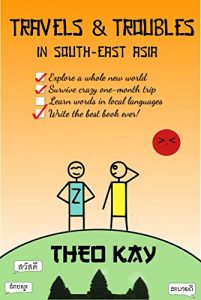 Baixar Travels and Troubles in South-East Asia: The journal of the presumably adventurous, inner and outer world exploring tourist, who is visiting Thailand, … for the first time (English Edition) pdf, epub, eBook