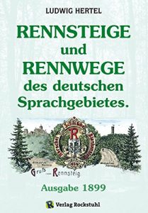Baixar RENNSTEIG – Rennsteige und Rennwege des deutschen Sprachgebietes: Ausgabe 1899 (German Edition) pdf, epub, eBook