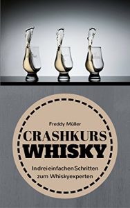 Baixar Crashkurs Whisky: In drei einfachen Schritten zum Whiskyexperten (German Edition) pdf, epub, eBook