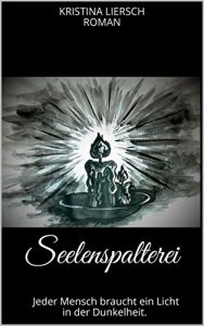 Baixar Seelenspalterei: Jeder Mensch braucht ein Licht in der Dunkelheit. (German Edition) pdf, epub, eBook