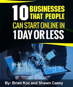 Baixar 10 Businesses That People Can Start Online In 1 Day Or Less! (English Edition) pdf, epub, eBook