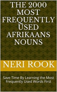 Baixar The 2000 Most Frequently Used Afrikaans Nouns: Save Time By Learning the Most Frequently Used Words First (English Edition) pdf, epub, eBook