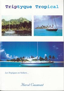 Baixar Triptyque Tropical: Les Tropiques en Voiliers (French Edition) pdf, epub, eBook
