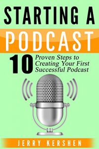 Baixar Podcast: Starting a Podcast: 10 Proven Steps to Creating Your First Successful Podcast (Successful Podcast, Start a Podcast, Podcast Launch, Podcasting, How to Start a  Podcast) (English Edition) pdf, epub, eBook