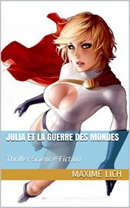 Baixar Julia et la Guerre des Mondes: Thriller Science-Fiction (Julia Agent CIA t. 4) (French Edition) pdf, epub, eBook