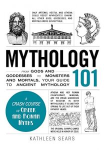 Baixar Mythology 101: From Gods and Goddesses to Monsters and Mortals, Your Guide to Ancient Mythology (Adams 101) (English Edition) pdf, epub, eBook