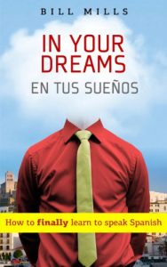 Baixar In Your Dreams How to Finally Learn to Speak Spanish (English Edition) pdf, epub, eBook