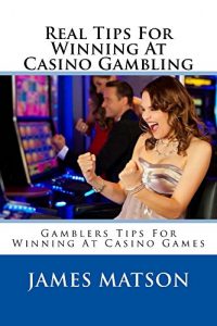 Baixar Real Tips For Winning At Casino Gambling: Gamblers Tips For Winning At Casino Games (English Edition) pdf, epub, eBook