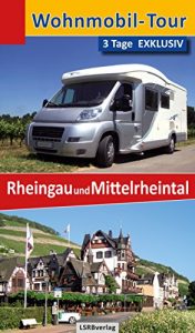 Baixar Wohnmobil-Tour – 3 Tage EXKLUSIV Rheingau und Mittelrheintal (German Edition) pdf, epub, eBook