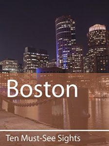Baixar Ten Must-See Sights: Boston (English Edition) pdf, epub, eBook