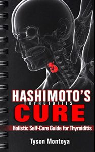 Baixar THYROID: Hashimoto’s Thyroiditis Cure: Holistic Self-Care Guide for Thyroiditis (Self-Help Alternative Medicine Action Plan to Heal Hypothyroidism and … Thyroiditis Book 1) (English Edition) pdf, epub, eBook