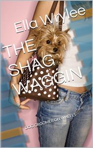 Baixar THE SHAG WAGGIN: DOG GROOMER ON WHEELS (English Edition) pdf, epub, eBook