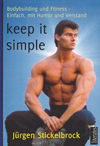 Baixar keep it simple: Bodybuilding und Fitness, einfach, mit Humor und Verstand (German Edition) pdf, epub, eBook