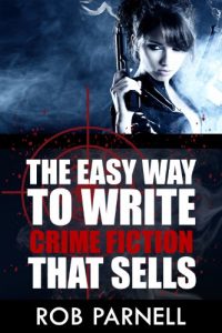 Baixar The Easy Way to Write Crime Fiction That Sells (English Edition) pdf, epub, eBook
