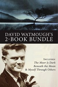Baixar David Watmough’s 2-Book Bundle: Myself Through Others / The Moor is Dark Beneath the Moon pdf, epub, eBook