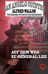 Baixar Auf dem Weg zu General Lee (San Angelo Country 8) (German Edition) pdf, epub, eBook