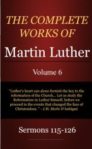 Baixar The Complete Works of Martin Luther: Volume 6, Sermons 115-126 (English Edition) pdf, epub, eBook