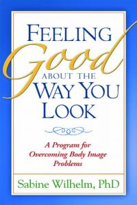Baixar Feeling Good about the Way You Look: A Program for Overcoming Body Image Problems pdf, epub, eBook