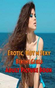 Baixar Erotic, Hot n Sexy Bikini Girls Adult Picture Book: Beauties showing Boobs for You (English Edition) pdf, epub, eBook