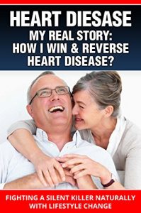 Baixar HEART DISEASE: How To Cure, Prevent and Reverse Heart Disease Naturally: (Reverse Heart Disease) Fighting a Silent  Killer Naturally with Lifestyle Change … Ebook, Heart Disease,) (English Edition) pdf, epub, eBook