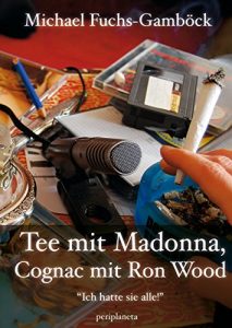 Baixar Tee mit Madonna, Cognac mit Ron Wood: Ich hatte sie alle! (Edition Blickpunkt) pdf, epub, eBook