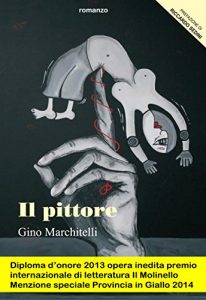 Baixar IL PITTORE: Il dramma di tre giovani sbandati del meridione rappresentazione della tragedia dell’era giovanile moderna (Trilogia Noir Vol. 3) (Italian Edition) pdf, epub, eBook