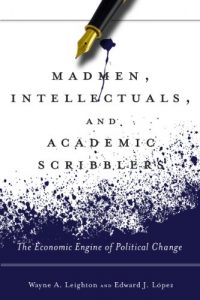 Baixar Madmen, Intellectuals, and Academic Scribblers: The Economic Engine of Political Change pdf, epub, eBook