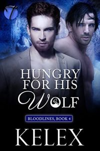 Baixar Hungry for His Wolf (Bloodlines Book 4) (English Edition) pdf, epub, eBook