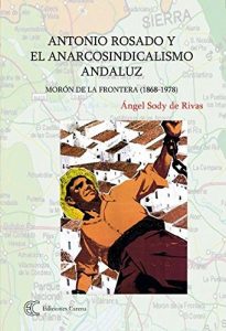 Baixar Antonio Rosado y el anarcosindicalismo andaluz pdf, epub, eBook