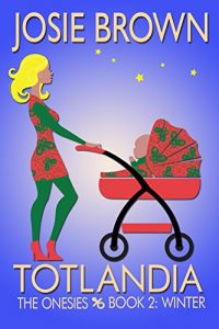 Baixar Totlandia: Book 2 (Contemporary Romance): The Onesies – Winter (English Edition) pdf, epub, eBook