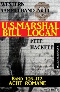 Baixar U.S. Marshal Bill Logan, Band 105 bis 112: Acht Romane (U.S. Marshal Western Sammelband 14) (German Edition) pdf, epub, eBook