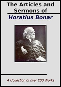 Baixar The Sermons and Articles of Horatius Bonar: A Collection of Over 200 Readings (English Edition) pdf, epub, eBook