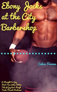 Baixar Ebony Jocks at the City Barbershop: A Straight-to-Gay First-Time Urban Fiction Tale of Gay Lust, Rough Trade, Muscle Machismo (City Barbershop Studs Book 7) (English Edition) pdf, epub, eBook