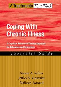 Baixar Coping with Chronic Illness: A Cognitive-Behavioral Approach for Adherence and Depression: Therapist Guide (Treatments That Work) pdf, epub, eBook