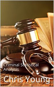 Baixar Criminal Justice: Criminal Statistical Analysis (English Edition) pdf, epub, eBook