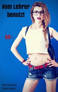 Baixar Vom Lehrer benutzt: Geile Erotikstory (German Edition) pdf, epub, eBook