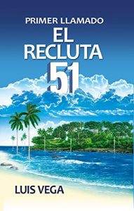Baixar El Recluta 51. Primer llamado (Spanish Edition) pdf, epub, eBook